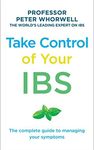 Take Control of your IBS: The Complete Guide to Managing Your Symptoms