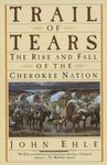 Trail Of Tears: The Rise and Fall of the Cherokee Nation