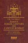 Famous Judges, Lawyers and Cases of Bombay (With an Introduction by Soli J. Sorabjee, Former Attorney General for India) (Reprint)