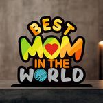 Giftplease Best Mom in The World Wooden Idols Table Decoration | Gift for Mother (TP-136)