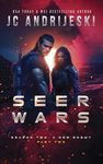 Seer Wars Season Two: A New Enemy (Part II): Book Five of a Romantic Science Fantasy Saga