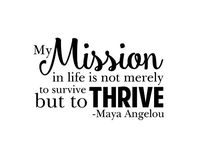 CustomVinylDecor Inspirational Vinyl Quote by Maya Angelou My Mission in Life is not Merely to Survive but to Thrive Wall Decal | Decorative Sticker for Woman or Teen Girl's Bedroom or Office