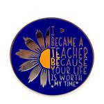 I Became A Teacher Because Your Life Is Worth My Time - Literature Series - Enamel Lapel Pin - Plated Badge for Clothing, Bags, and Lanyards, Zinc, metal alloys