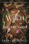 The Witch of Shadowmarsh (The Moonstone Chronicles Book 1)