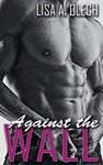 Against the Wall: 3 (Stoddard Art School Series Book 3)