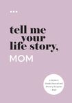 Tell Me Your Life Story, Mom: A Mot