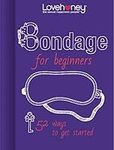 Bondage for Beginners: 52 Ways to Get Started