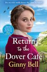 Return to the Dover Cafe: A dramatic and moving WWII historical fiction saga (The Dover Cafe Series Book 4)