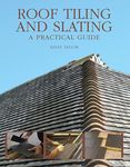 Roof Tiling and Slating: A Practical Guide