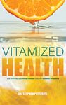 Vitamized Health: Your Pathway to Optimal Health using IV Vitamin Therapy