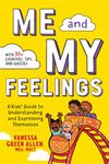 Me and My Feelings: A Kids' Guide to Understanding and Expressing Themselves