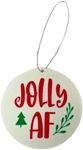 Funny Gag Gift Christmas Ornament | Perfect Dirty Santa Gift Holiday Ornament | Made in USA (Jolly AF)