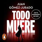 Todo muere [Everything Dies]: Todo arde 3 [Everything Burns, Book 3]
