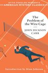 The Problem of the Wire Cage: A Gideon Fell Mystery: 0 (American Mystery Classics)