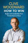 How to Win: Rugby and Leadership from Twickenham to Tokyo