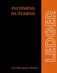 Incoming And Outgoing Book: Simple Income & Expenditure Ledger| Ideal For Easy Bookkeping, Accounting or Petty Cash Log | Organizer Notebook For Home & Business.