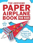 The Awesome Paper Airplane Book for