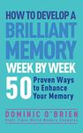 How to Develop a Brilliant Memory Week by Week [Paperback] O'BRIEN, DOMINIC