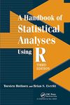 A Handbook of Statistical Analyses using R Hothorn, Torsten and Everitt, Brian S.