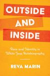 Outside and Inside: Race and Identity in White Jazz Autobiography (American Made Music Series)