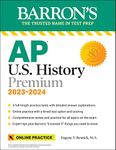 AP U.S. History Premium, 2022-2023: Comprehensive Review with 5 Practice Tests + an Online Timed Test Option: 5 Practice Tests + Comprehensive Review + Online Practice (Barron's Test Prep)