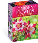 Garden Flowers, 100 Postcards: A Colorful Bouquet from Award-Winning Photography Rob Cardillo (Beginners)