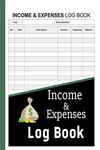 Income & Expenses Log Book : Daily Income Expense Tracking Log Book for Personal Finance | Cash Book Journal for Small Business with Organized Income & Expenses Records | Perfect as a Gift !