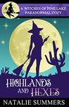 Highlands and Hexes (A Witches of Pine Lake Paranormal Cozy Book 4)