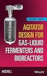 Agitator Design for Gas-Liquid Ferm