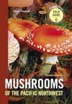 Mushrooms of the Pacific Northwest, Revised Edition