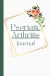 Psoriatic Arthritis Journal: Pain and Symptom Tracker for daily assessment, a guided record book to log Triggers, Mood, Activities, Medications and Food, for Disease Management