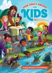 Our Daily Bread for Kids: 365 Meaningful Moments with God (A Daily Devotional with Bite-Size Devotions for Children Ages 6-10)