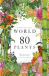 Around the World in 80 Plants