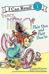 Fancy Nancy: Hair Dos and Hair Don'ts (I Can Read Level 1)