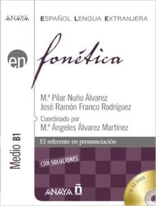 Fonética. Nivel medio B1: Fonetica - nivel medio B1 con soluciones + CD (2) (Anaya ELE EN)