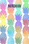 Notebook: Colorful, Tropical Pineapple Notebook - Journal, Diary, or Workbook - Perfect for Writing Notes at School, Work, or Home - 6"x9" with 120 Wide Ruled Lined Pages