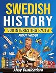 Swedish History: 500 Interesting Fa