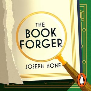 The Book Forger: The True Story of a Literary Crime That Fooled the World