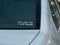 LYOMAN® Tell Your Cat I Said Pspsps Car Vinyl Decal Window Bumper Car Sticker Exterior White