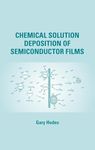 Chemical Solution Deposition Of Semiconductor Films [Hardcover] Hodes, Gary