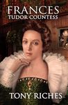 Frances - Tudor Countess (The Elizabethan Series Book 5)