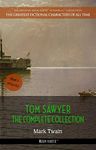 Tom Sawyer: The Complete Collection (The Greatest Fictional Characters of All Time)