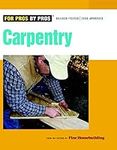 Carpentry (For Pros By Pros)