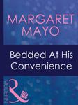 Bedded At His Convenience (Ruthless, Book 14) (Mills & Boon Modern)