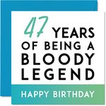 Funny 47th Birthday Card for Men Women - Being A Legend - Forty-Seven Forty-Seventh Happy Birthday Card for Him Her Sister Brother Dad Mum Auntie Uncle, 145mm x 145mm Joke Gifts Humour Greeting Cards