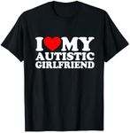 I Love My Autistic Girlfriend I Heart My Autistic Girlfriend T-Shirt