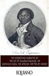 The Interesting Narrative of the Life of Olaudah Equiano, or Gustavus Vassa, the African. Written by Himself