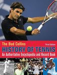 The Bud Collins History of Tennis: An Authoritative Encyclopedia and Record Book