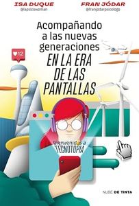 Acompañando a las nuevas generaciones en la era de las pantallas: Bienvenidos a Tecnotopia / Welcome to Tecnotopia (Nube de Tinta)