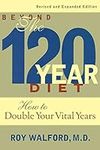 Beyond the 120 Year Diet: How to Do